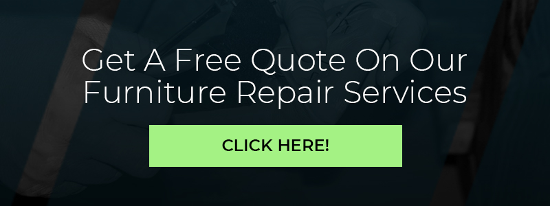Get A Free Quote On Our Furniture Repair Services