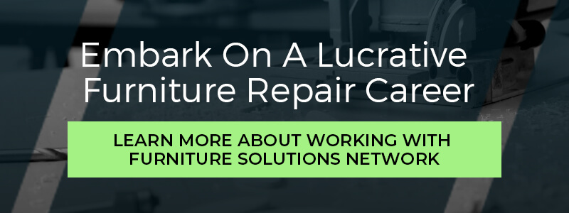Embark on a lucratieve furniture repair career. learn more about workoing wiht furniture soluitons network